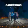 Cabezudos - Tempting Fate - Single